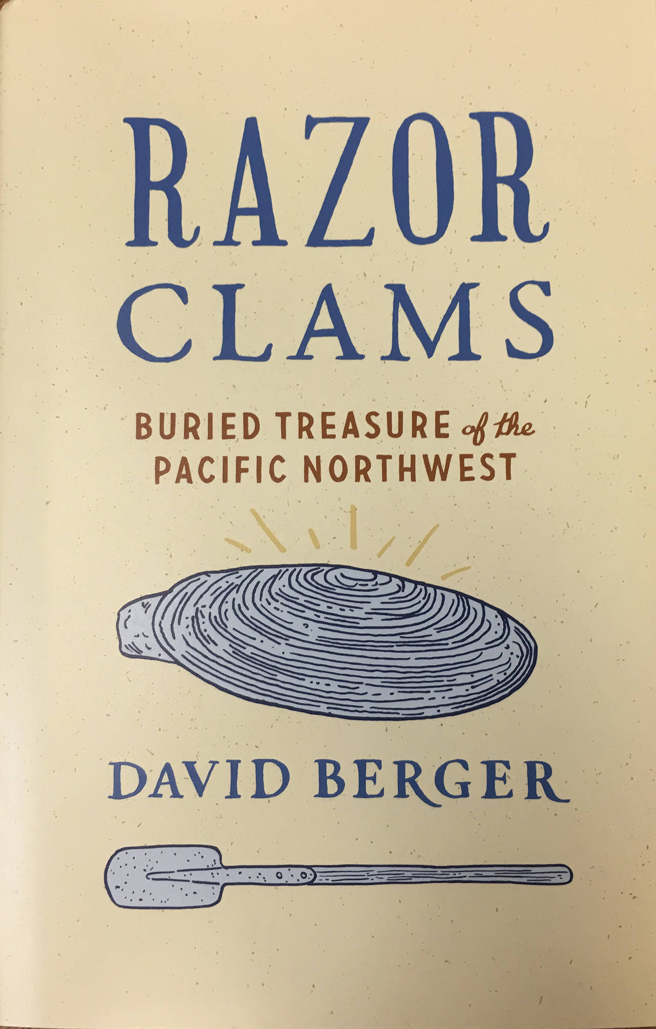 David Berger will speak at two Harbor libraries Saturday about his book, “Razor Clams: Buried Treasure of the Pacific Northwest.”