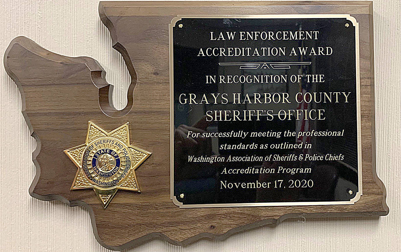 COURTESY PHOTO 
The Grays Harbor County Sheriff’s Office was recently accredited by the Washington Association of Sheriffs and Police Chiefs for operating under best practices and standards for law enforcement.