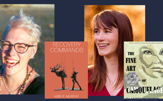 Abby E. Murray and Lauren Kay Johnson will be at Browsers Bookshop in Olympia on Saturday.