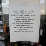 These signs started showing up at Aberdeen 7-11 stores during the first week of 2017. The owners of the local franchises have started charging an additional 25 cents for every transaction in an effort to offset the impact of the state&rsquo;s new minimum wage. This particular sign was at the East Market Street store.                                 These signs started showing up at Aberdeen 7-11 stores during the first week of 2017. The owners of the local franchises have started charging an additional 25 cents for every transaction in an effort to offset the impact of the state&rsquo;s new minimum wage. This particular sign was at the East Market Street store.
