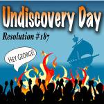 Hey George! ‘Undiscovery Day’ rediscovered