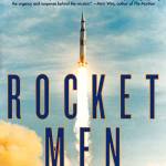 Rocket Men: The Daring Odyssey of Apollo 8 and the Astronauts Who Made Mans First Journey to the Moon by Rob Kurson; Random House (384 pages, $28)