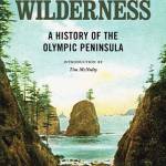 The Last Wilderness, by Murray Morgan; University of Washington Press (272 pages, $22.95).