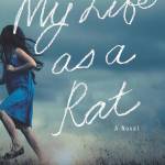 My Life as a Rat by Joyce Carol Oates; Ecco (402 pages, $28.99)