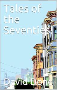 Tales of the Seventies! by David Done