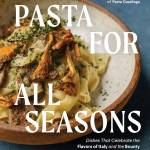 Pasta for All Seasons: Dishes that Celebrate the Flavors of Italy and the Bounty of the Pacific Northwest by Michela Tartaglia.
